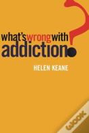 What'S Wrong With Addiction?