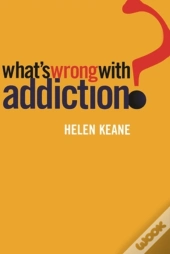 What'S Wrong With Addiction?