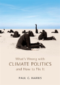 What'S Wrong With Climate Politics And How To Fix It - Preview