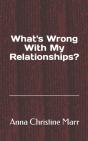 What'S Wrong With My Relationships - Preview