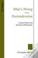 What'S Wrong With Postmodernism?