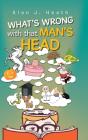 What'S Wrong With That Man'S Head - Preview