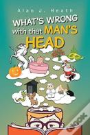What'S Wrong With That Man'S Head