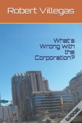 What'S Wrong With The Corporation