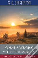 What'S Wrong With The World (Esprios Classics)