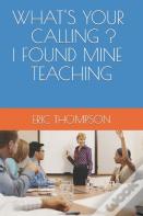 What'S Your Calling ?   I Found Mine Teaching
