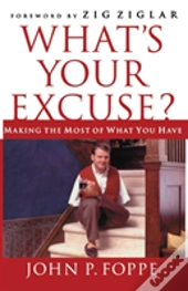 What'S Your Excuse?