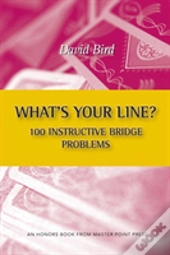 What'S Your Line? 100 Instructive Bridge Problems