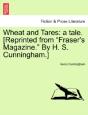 Wheat And Tares: A Tale. (Reprinted From - Preview