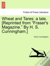 Wheat And Tares: A Tale. (Reprinted From