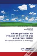 Wheat Genotypes For Irrigated And Rainfed Area Using Stress Indices