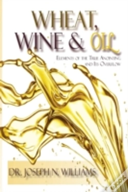 Capa do artigo Wheat, Wine & Oil --- Elements Of The True Anointing And Its Overflow