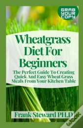 Wheatgrass Diet For Beginners