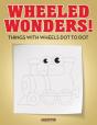 Wheeled Wonders! Things With Wheels Dot To Dot - Preview
