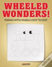 Capa do artigo Wheeled Wonders! Things With Wheels Dot To Dot
