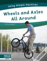 Wheels And Axles All Around