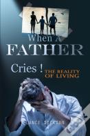 When A Father Cries!