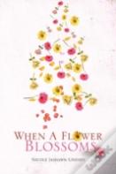 When A Flower Blossoms