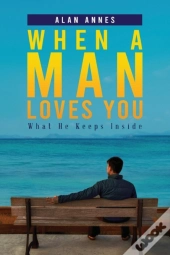 When A Man Loves You: What He Keeps Insi