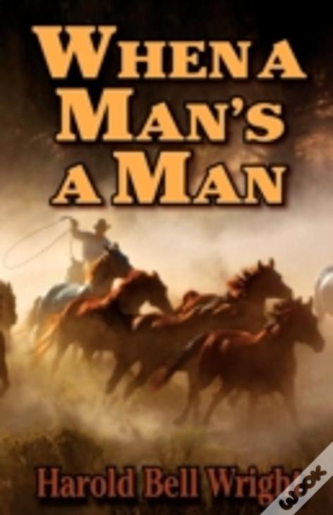 When A Man'S A Man