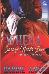 When A Savage Needs Love