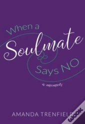 When A Soulmate Says No