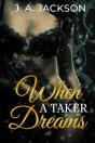 When A Taker Dreams - Preview