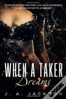 When A Taker Dreams