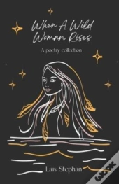 When A Wild Woman Rises