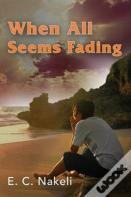 When All Seems Fading