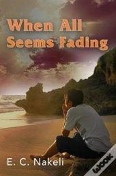 When All Seems Fading