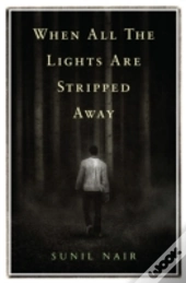 When All The Lights Are Stripped Away