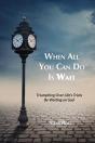 When All You Can Do Is Wait - Preview