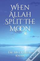 When Allah Split The Moon