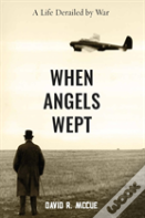 When Angles Wept