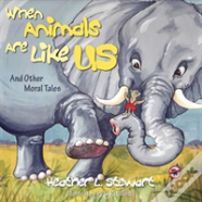 When Animals Are Like Us