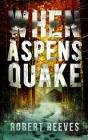 When Aspens Quake - Preview