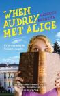 When Audrey Met Alice - Preview