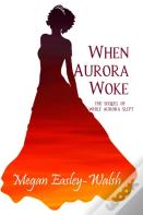 When Aurora Woke