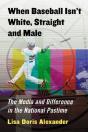 When Baseball Isn'T White, Straight And Male - Preview