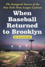 When Baseball Returned To Brooklyn - Preview