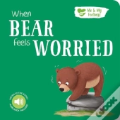 When Bear Feels Worried