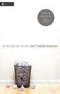 When Being Good Isn'T Good Enough - Preview