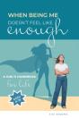 When Being Me Doesn'T Feel Like Enough - Preview