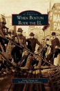 When Boston Rode The El - Preview