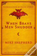 When Brave Men Shudder