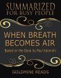 When Breath Becomes Air - Summarized For Busy People: Based On The Book By Paul Kalanithi - Preview