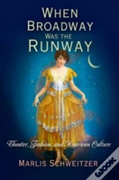 When Broadway Was The Runway