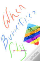 When Butterflies Fly