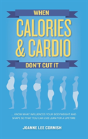 When Calories & Cardio Don'T Cut It - Preview